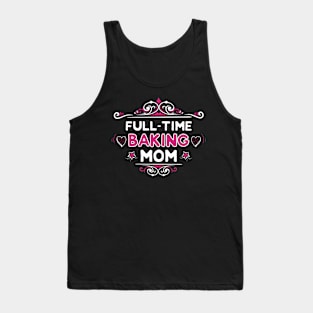 Full-Time Baking Mom Tank Top